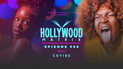 Hollywood Matrix: Episode 002: Netflix's Cuties and the Sexualization of Children