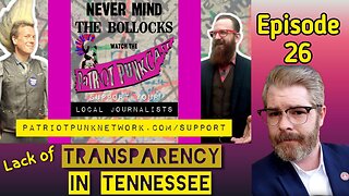 Patriot Punkcast #26 - Lack of Transparency in Tennessee