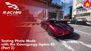 Testing Photo Mode with the Koenigsegg Agera RS (Part 2) | Racing Master