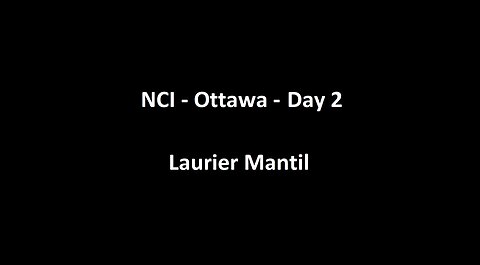 National Citizens Inquiry - Ottawa - Day 2 - Laurier Mantil Testimony