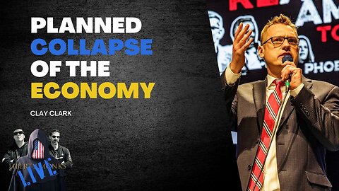 Planned Collapse of the Economy featuring Clay Clark