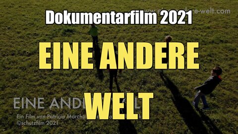 EINE ANDERE WELT ( Dokumentarfilm 2021)