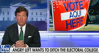 Tucker Carlson rips Dems for wanting to abolish Electoral College