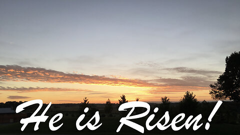 He is Risen! Luke 24: 2-8