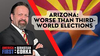 Arizona: Worse than Third-World Elections. Chris Buskirk with Sebastian Gorka on AMERICA First