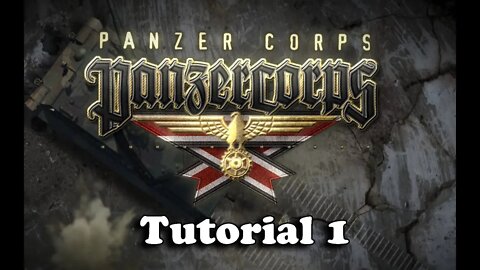 Panzer Corps Tutorial - Basics