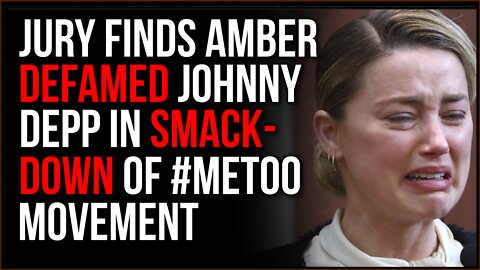 Jury Finds Amber Heard DEFAMED Johnny Depp In Big Win Against #MeToo Insanity