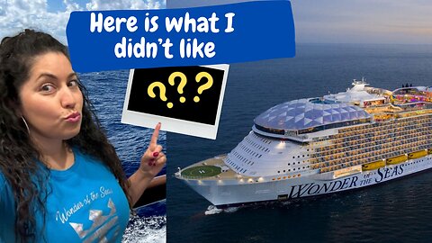 Wonder of the Seas - My 3 Loves & Hates ! #royalcaribbean #wonderoftheseas #cruiseblogger