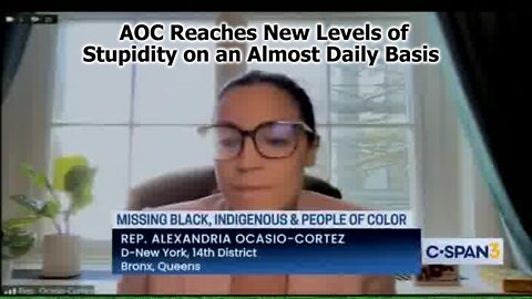 AOC Reaches New Levels of Stupidity on an Almost Daily Basis