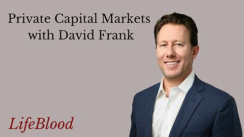 Private Capital Markets with David Frank
