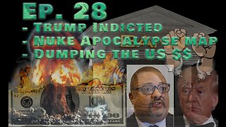 SNAFU report - 2023-03-31 (ep 28) - Trump Indicted, Nuke Apocalypse Map, Dumping the USD