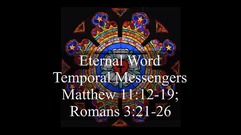 2023.10.29 – Eternal Word: Temporal Messengers