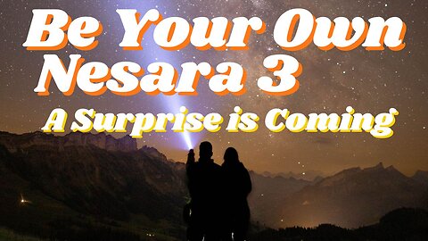 Be Your Own Nesara 3 With a Special Surprise!