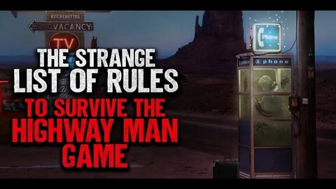 The Strange List Of Rules To Survive The Highway Man Game | Creepypasta | Scary Story