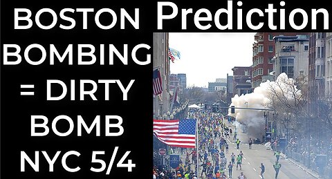 Prediction: BOSTON BOMBING = DIRTY BOMB NYC - May 4