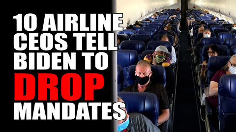 10 Airline CEOs Tell Biden to DROP Mandates