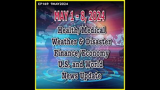 EP169: News Update for May 1-8, 2024