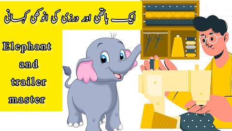 Elephant and trailer master story// moral story in hindi urdu