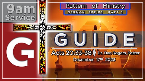 GCC AZ 9AM - 12172023 - "Guide" (Acts 20:33-38)