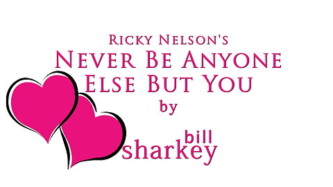 Never Be Anyone Else But You - Ricky Nelson (cover-live by Bill Sharkey)