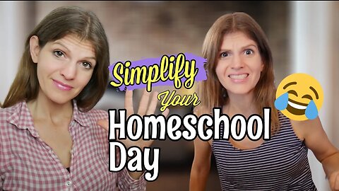 **5 EASY TIPS** To Simplify Your Homeschool Day!
