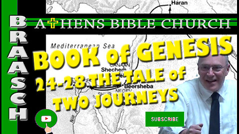 Tale of Two Journeys | Genesis 24-28 | Athens Bible Church