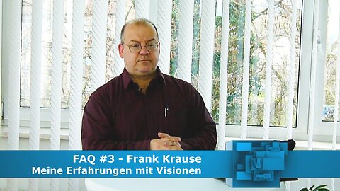 FAQ 03 - Meine Erfahrung mit Visionen (März 2018)