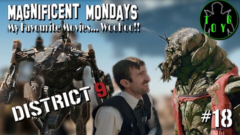 TOYG! Magnificent Mondays #18 - District 9 (2009)