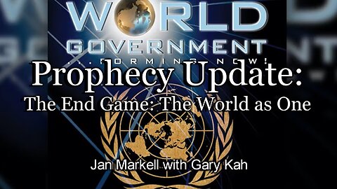 Prophecy Update: The End Game: The World as One