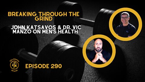 Breaking Through The Grind: Dr. Vic Manzo on Men's Health
