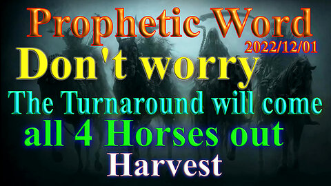 Don't worry; the turnaround will come, Prophecy