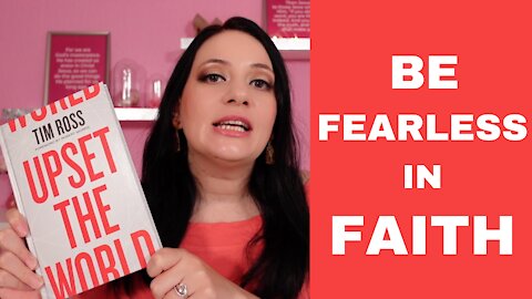 Be Fearless in Faith | Upset the World | Pastor Tim Ross | Book Review