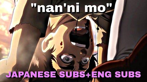 Eren "Nothing Changed" Japanese sub Using English Letters/Romaji | Hannes death | Eren Emotional sub