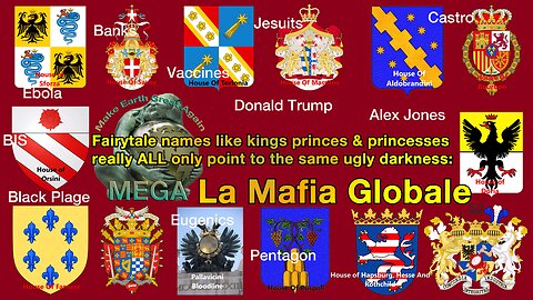 Fairytale names like kings, princes & princesses, really all only point to the same ugly darkness: La Mafia Globale