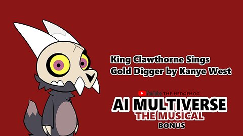 King Clawthorne Sings Gold Digger by Kanye West (AI Cover Bonus)