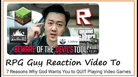 (CRG) RPG Guy Reaction Video To / 7 Reasons Why God Wants You to QUIT Playing Video Games