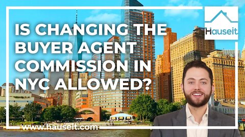 Is Changing the Buyer Agent Commission in NYC Allowed?