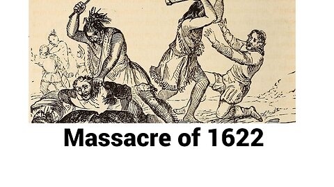 The Real Story of the Massacre of Jamestown 1622