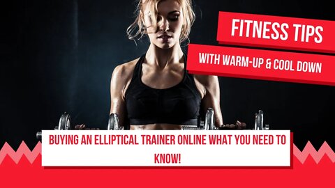 Buying an Elliptical Trainer Online What You Need to Know!