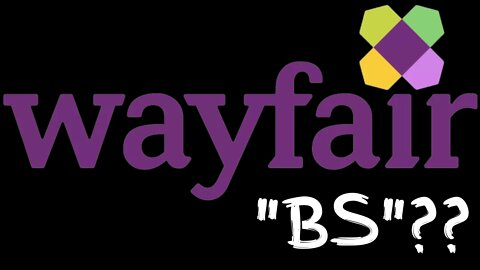 Wayfair BS?