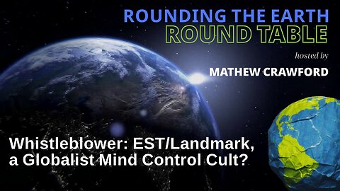 Whistleblower: EST/Landmark, a Globalist Mind Control Cult?