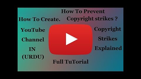 How To Create Youtube Channel In Urdu Step By Step & Also Copyright Strikes Explained | BY zed talk