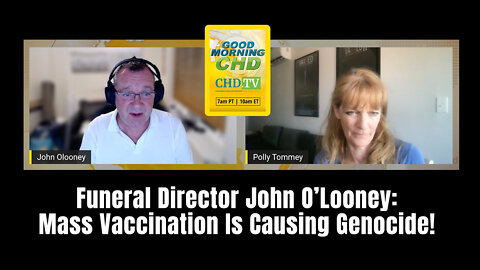 Funeral Director John O’Looney: Mass Vaccination Is Causing Genocide!