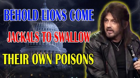 ROBIN D. BULLOCK PROPHETIC WORD: BEHOLD THE LION COME 🦁 JACKALS SHALL SWALLOW THEIR OWN P0IS0NS