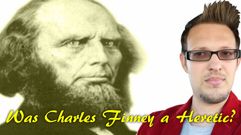 Was Charles Finney a Heretic