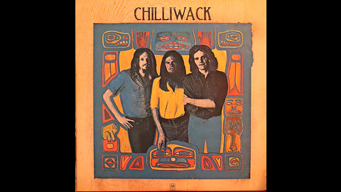 Chilliwack - Chilliwack (1971) [Complete 2 LP Album]
