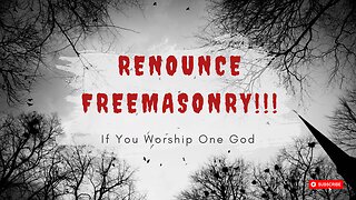 A Prayer to Renounce Freemasonry!