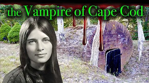 "THE VAMPIRE OF CAPE COD - The Crypt Was His Dining Room" (1Sep2022) Faces of the Forgotten