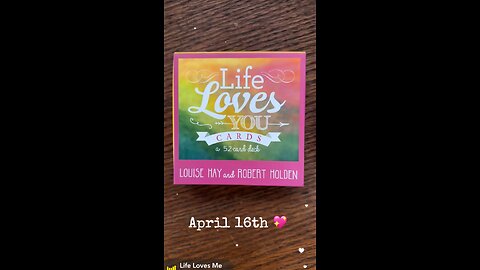 4/15/24 card: life loves me