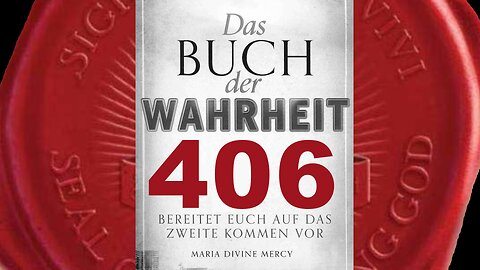 Milliarden von Seelen - nicht Millionen - werden sich bekehren (Buch der Wahrheit Nr 406)